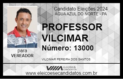 Candidato PROFESSOR VILCIMAR 2024 - ÁGUA AZUL DO NORTE - Eleições