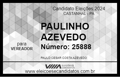 Candidato PAULINHO AZEVEDO 2024 - CASTANHAL - Eleições