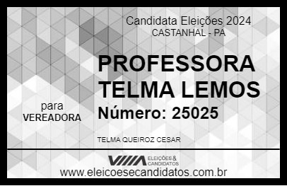 Candidato PROFESSORA TELMA LEMOS 2024 - CASTANHAL - Eleições