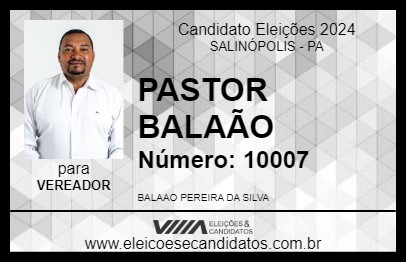 Candidato PASTOR BALAÃO  2024 - SALINÓPOLIS - Eleições