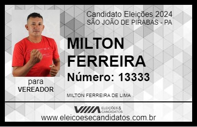 Candidato MILTON FERREIRA 2024 - SÃO JOÃO DE PIRABAS - Eleições