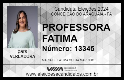 Candidato PROFESSORA FATIMA  2024 - CONCEIÇÃO DO ARAGUAIA - Eleições