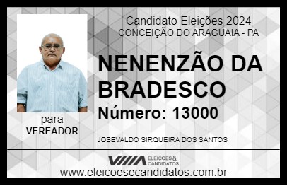 Candidato NENENZÃO DA BRADESCO 2024 - CONCEIÇÃO DO ARAGUAIA - Eleições