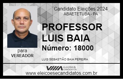 Candidato PROFESSOR LUIS BAIA 2024 - ABAETETUBA - Eleições