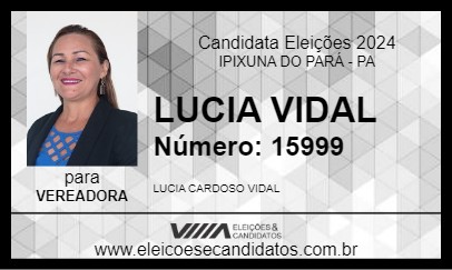 Candidato LUCIA VIDAL 2024 - IPIXUNA DO PARÁ - Eleições