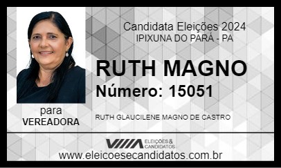 Candidato RUTH MAGNO 2024 - IPIXUNA DO PARÁ - Eleições