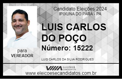 Candidato LUIS CARLOS DO POÇO 2024 - IPIXUNA DO PARÁ - Eleições