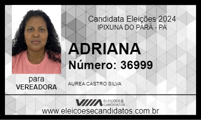 Candidato ADRIANA 2024 - IPIXUNA DO PARÁ - Eleições