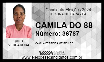 Candidato CAMILA DO 88 2024 - IPIXUNA DO PARÁ - Eleições