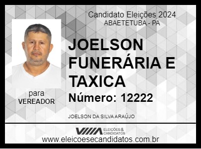 Candidato JOELSON FUNERÁRIA E TAXICA 2024 - ABAETETUBA - Eleições