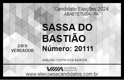 Candidato SASSA DO BASTIÃO 2024 - ABAETETUBA - Eleições