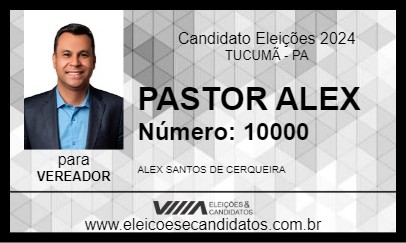 Candidato PASTOR ALEX 2024 - TUCUMÃ - Eleições