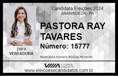 Candidato PASTORA RAY TAVARES 2024 - ANANINDEUA - Eleições