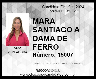 Candidato MARA SANTIAGO A DAMA DE FERRO 2024 - ANANINDEUA - Eleições