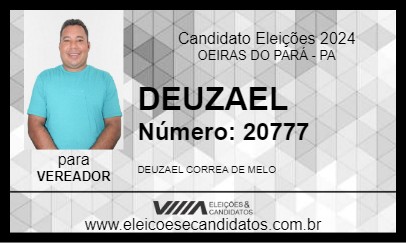 Candidato DEUZAEL 2024 - OEIRAS DO PARÁ - Eleições