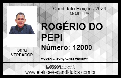 Candidato ROGÉRIO DO PEPI 2024 - MOJU - Eleições