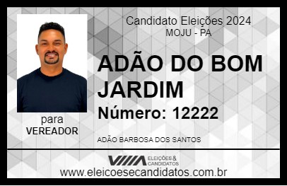 Candidato ADÃO DO BOM JARDIM 2024 - MOJU - Eleições