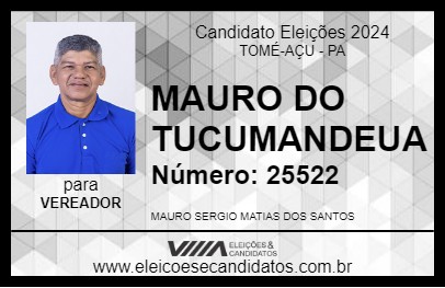 Candidato MAURO DO TUCUMANDEUA 2024 - TOMÉ-AÇU - Eleições