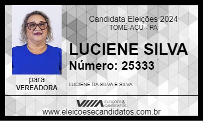 Candidato LUCIENE SILVA 2024 - TOMÉ-AÇU - Eleições