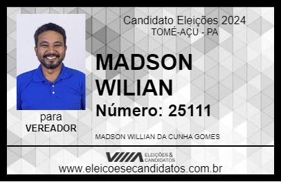 Candidato MADSON WILIAN 2024 - TOMÉ-AÇU - Eleições