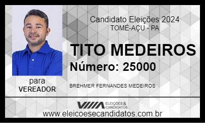 Candidato TITO MEDEIROS 2024 - TOMÉ-AÇU - Eleições