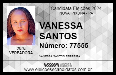 Candidato VANESSA SANTOS 2024 - NOVA IPIXUNA - Eleições