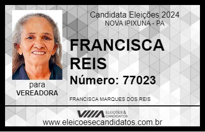 Candidato FRANCISCA REIS 2024 - NOVA IPIXUNA - Eleições