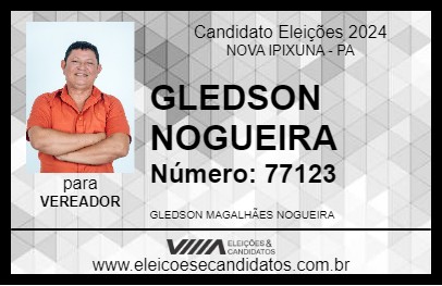 Candidato GLEDSON NOGUEIRA 2024 - NOVA IPIXUNA - Eleições