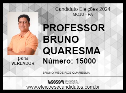 Candidato PROFESSOR BRUNO QUARESMA  2024 - MOJU - Eleições