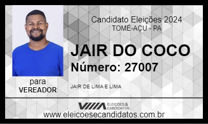 Candidato JAIR DO COCO 2024 - TOMÉ-AÇU - Eleições