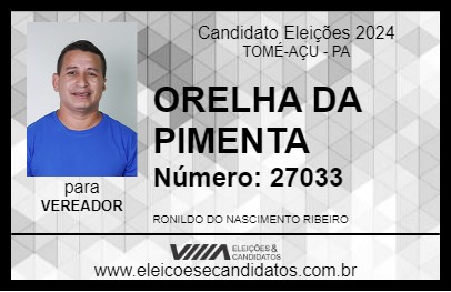 Candidato ORELHA DA PIMENTA 2024 - TOMÉ-AÇU - Eleições