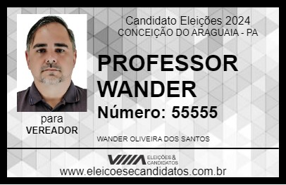 Candidato PROFESSOR WANDER 2024 - CONCEIÇÃO DO ARAGUAIA - Eleições