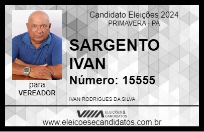 Candidato SARGENTO IVAN 2024 - PRIMAVERA - Eleições