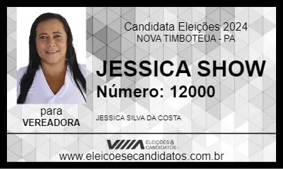 Candidato JESSICA SHOW 2024 - NOVA TIMBOTEUA - Eleições