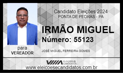 Candidato IRMÃO MIGUEL 2024 - PONTA DE PEDRAS - Eleições