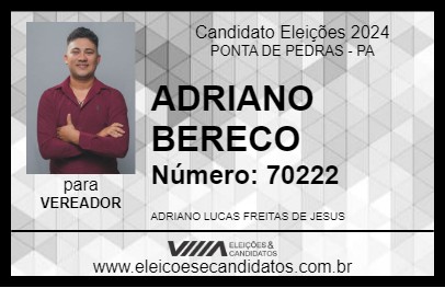 Candidato ADRIANO BERECO 2024 - PONTA DE PEDRAS - Eleições