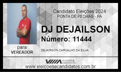 Candidato DJ DEJAILSON 2024 - PONTA DE PEDRAS - Eleições