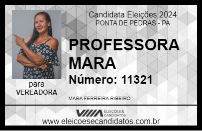 Candidato PROFESSORA MARA 2024 - PONTA DE PEDRAS - Eleições