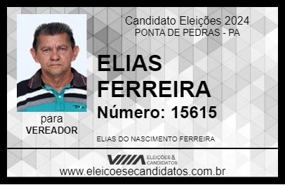 Candidato ELIAS FERREIRA 2024 - PONTA DE PEDRAS - Eleições