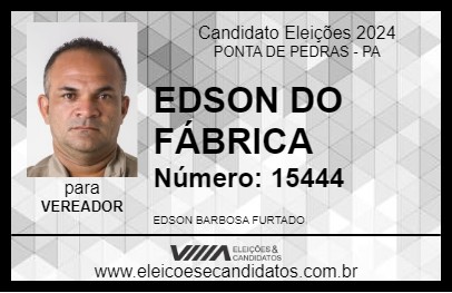 Candidato EDSON DO FÁBRICA 2024 - PONTA DE PEDRAS - Eleições