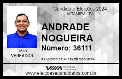 Candidato ANDRADE NOGUEIRA 2024 - ALTAMIRA - Eleições