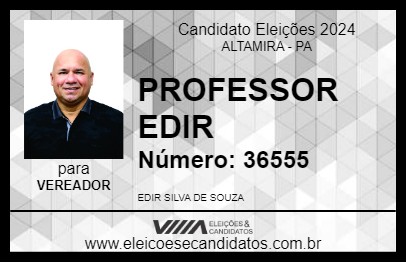 Candidato PROFESSOR EDIR 2024 - ALTAMIRA - Eleições