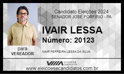 Candidato IVAIR LESSA 2024 - SENADOR JOSÉ PORFÍRIO - Eleições