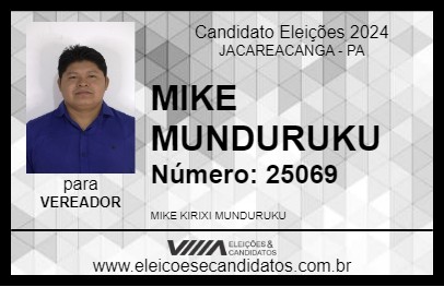 Candidato MIKE MUNDURUKU 2024 - JACAREACANGA - Eleições