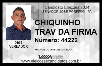 Candidato CHIQUINHO TRAV DA FIRMA 2024 - SENADOR JOSÉ PORFÍRIO - Eleições