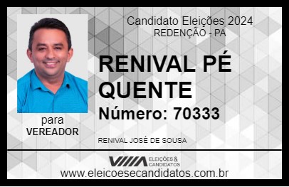 Candidato RENIVAL PÉ QUENTE 2024 - REDENÇÃO - Eleições