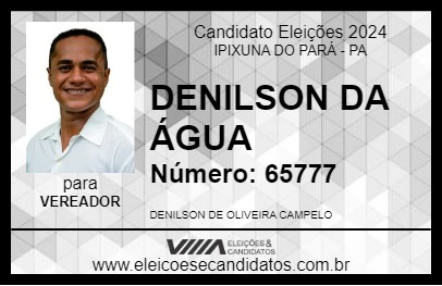 Candidato DENILSON DA ÁGUA 2024 - IPIXUNA DO PARÁ - Eleições