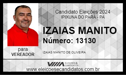 Candidato IZAIAS MANITO 2024 - IPIXUNA DO PARÁ - Eleições