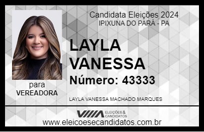 Candidato LAYLA VANESSA 2024 - IPIXUNA DO PARÁ - Eleições