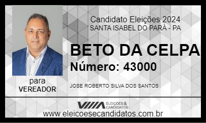 Candidato BETO DA CELPA 2024 - SANTA ISABEL DO PARÁ - Eleições